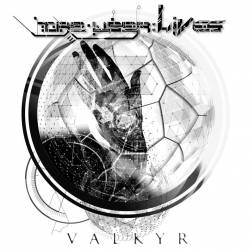 The User Lives : Valkyr